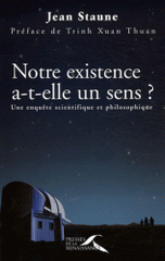 Notre existence a-t-elle un sens ?. Une enquête scientifique et philosophique