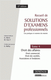 Recueil de solutions d'examens professionnels. Tome 4, Droit des affaires, droit commercial, droit des sociétés, associations et fondations
13e édition