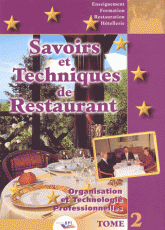 Savoirs et techniques de restaurant.. Tome 2, Organisation et technologies professionnelles
