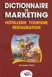Dictionnaire de marketing. Hôtellerie, Tourisme, Restauration