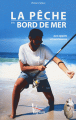 La pêche en bord de mer aux appâts et aux leurres