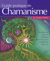 Guide pratique de chamanisme. Découvrez le pouvoir de la magie de la terre pour transformer votre vie
3e édition