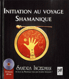 Initiation au voyage Shamanique
avec 1 CD audio