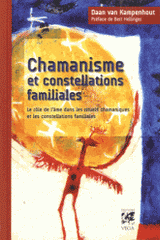 Chamanisme et constellations familiales. Le rôle de l'âme dans les rituels chamaniques et les constellations familiales