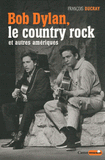 Bob Dylan. Le country rock et autres Amériques