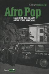 Afro Pop. L'âge d'or des grands orchestres africains