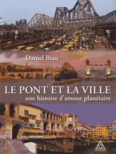 Le pont et la ville, une histoire d'amour planétaire