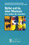 Bébé est là, vive maman. Les suites de couches