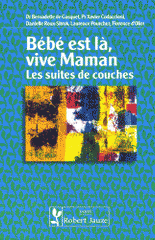 Bébé est là, vive maman. Les suites de couches