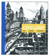 Circuler. Quand nos mouvements façonnent la ville