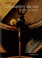 Les métiers du vin. Histoire & patrimoine