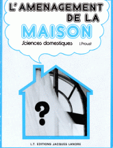 SCIENCES DOMESTIQUES L'AMENAGEMENT DE LA MAISON. 2ème cahier
