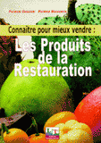 Connaître pour mieux vendre les produits de la restauration