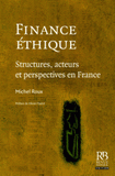 Finance éthique. Structures, acteurs et perspectives en France