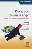 Profession Business Angel. Devenir un investisseur providentiel averti