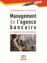Management de l'agence bancaire. Les missions du directeur d'agence
2e édition