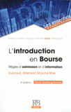 L'introduction en Bourse. Les règles d'admission et d'information - Euronext, Alternext, Marché libre
3e édition