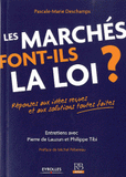 Les marchés font-ils la loi ?. Réponses aux idées reçues et aux solutions toutes faites