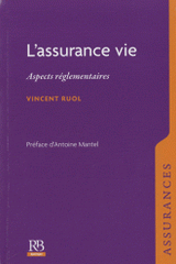 L'assurance vie. Aspects réglementaires