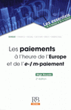Les paiements à l'heure de l'Europe et de l'e-/m-paiement
2e édition