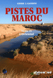 Pistes du Maroc à travers l'histoire. Tome 4, L'Oriental, de la Méditerranée à Figuig