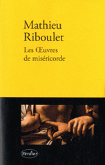 Les Oeuvres de miséricorde. Fictions et réalité