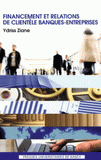 Financement et relations de clientèle banques-entreprises