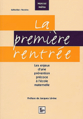 La première rentrée.. Les enjeux d'une prévention précoce à l'école maternelle, 2ème édition