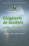 Dirigeants de sociétés. Juridique, fiscal, social