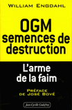 OGM : semences de destruction. L'arme de la faim