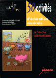 50 Activités d'éducation musicale. A l'école élémentaire
avec 2 CD audio