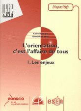 L'orientation, c'est l'affaire de tous. Tome 1, Les enjeux