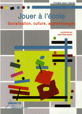 Jouer à l'école. Socialisation, culture, apprentissages