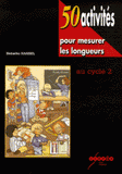 50 activités pour mesurer les longueurs au Cycle 2