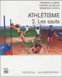 Athlétisme. Tome 2, Les sauts