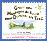 Gravir une montagne de soucis pour dominer ses TOC. Un livre pour enfants traitant des Troubles Obsessionnels Compulsifs et de leurs thérapies