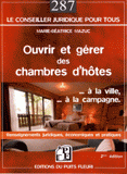 Ouvrir et gérer des chambres d'hôtes. A la ville, à la campagne
2e édition