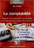 La comptabilité. Méthode pour comprendre la comptabilité et contrôler les comptes de l'entreprise