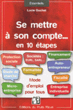 Se mettre à son compte... en 10 étapes. Comment faire ? Toutes les réponses !