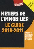 Métiers de l'immobilier. Le guide 2010-2011