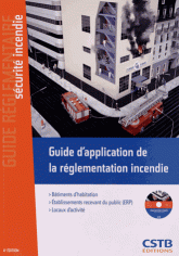 Guide d'application de la règlementation incendie. Habitation, ERP, locaux d'activité
4e édition