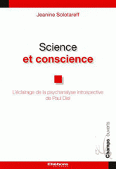 Science et conscience. L'éclairage de la psychanalyse introspective De Paul Diel