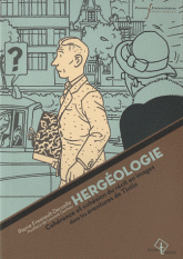 Hergéologie. Cohérence et cohésion du récit en images dans les aventures de Tintin
