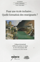 Pour une école inclusive...Quelle formation des enseignants?colloque international,IUFM de l'académie de Créteil. Colloque international, IUFM de l'académie de Créteil, novembre 2005
avec 1 Cédérom