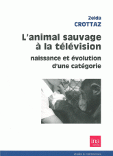 L'animal sauvage à la télévision. Naissance et évolution d'une catégorie