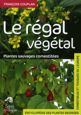 Le régal végétal. Plantes sauvages comestibles