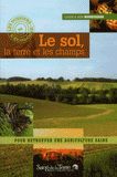 Le sol, la terre et les champs. Pour retrouver une agriculture saine