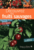 Découvrez les fruits sauvages comestibles et toxiques