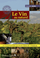 Le vin au naturel. La viticulture au plus près du terroir
