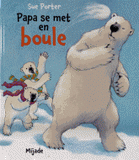 Papa se met en boule